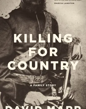 'Killing for Country: A Family Story', David Marr