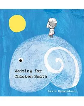 Waiting for Chicken Smith – David Mackintosh