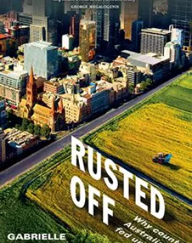 Rusted Off: Why country Australia is fed up – Gabrielle Chan