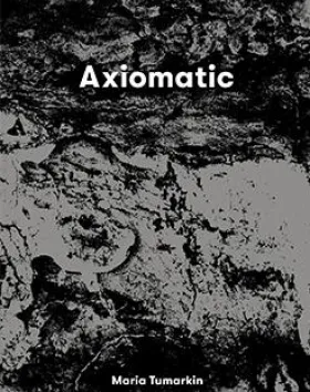 Axiomatic – Maria Tumarkin