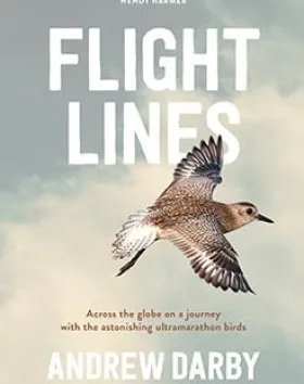 'Flight Lines: Across the Globe with the Astonishing Ultramarathon Birds', Andrew Darby