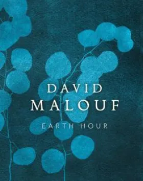 Earth Hour – David Malouf