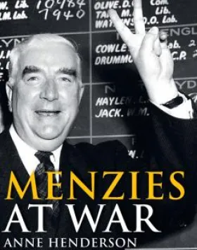 Menzies at War – Anne Henderson AM