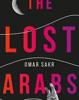 The Lost Arabs – Omar Sakr