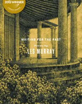 Waiting for the Past – Les Murray