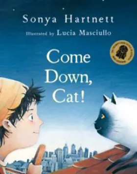 Come Down, Cat? – Sonya Hartnett, Illustrator: Lucia Masciullo