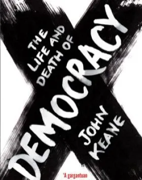The Life and Death of Democracy – John Keane
