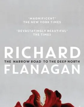 The Narrow Road to the Deep North – Richard Flanagan