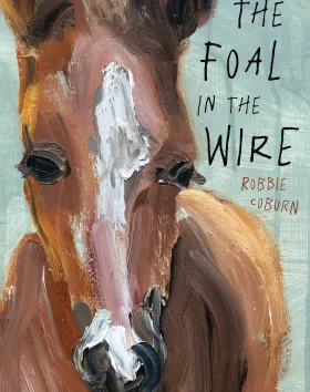 The Foal in the Wire 